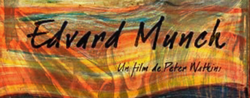CYCLE – LES PEINTRES AU CINÉMA : Edvard Munch, la danse de la vie de Peter Watkins (1974)